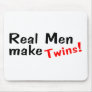 Real Men Make Twins Mouse Mat