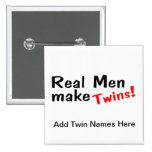 Real Men Make Twins Pinback Button