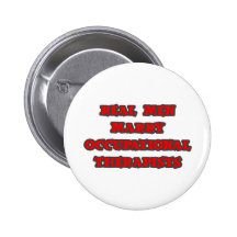 Real Men Marry Occupational Therapists Pinback Button