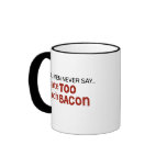 Real Men Never Say - I Ate Too Much Bacon Mugs