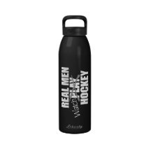 Real Men Watch Hockey Reusable Water Bottle
