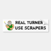 Real Turners UseScrapers Funny Woodturning Cartoon Bumper Sticker