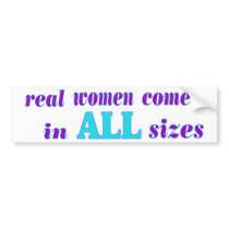 Real Women come in ALL sizes Bumper Sticker
