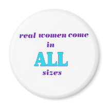 Real Women come in ALL sizes Refrigerator Magnet
