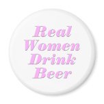 Real Women Drink Beer #2 Refrigerator Magnet