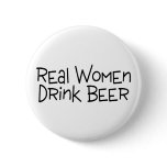 Real Women Drink Beer Pin