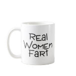Real Women Fart mugs
