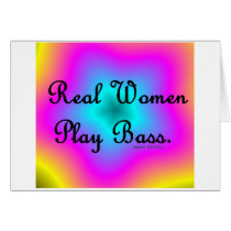 Real Women Play Bass Card