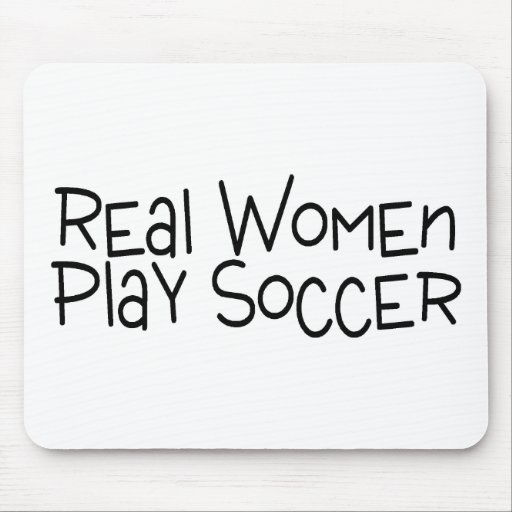 Real Women Play Soccer Mouse Pad