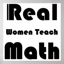 Real Women Teach Math Print