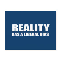 Reality has a liberal bias postcards
