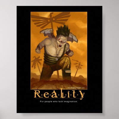 Reality inspirational poster by stevethomas