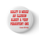 Reality Is Merely An Illusion Albeit A Persistent buttons