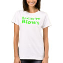 Reality TV Blows t-shirts