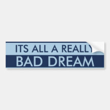 Really Bad Dream Bumper Stickers