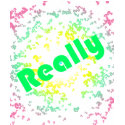 Really??? t-shirts