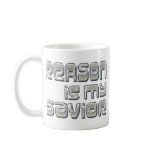 Reason is my Saviour mugs