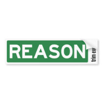 Reason Road Sign Bumper Sticker
