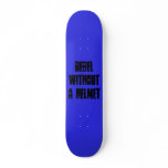 Rebel Without a Helmet skateboards