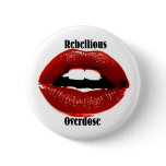 Rebellious Overdose Lips button