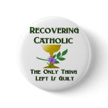 Recovering Catholic Pin