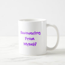 Recovering From Myself Coffee Mugs