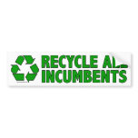 Recycle all incumbents bumper stickers
