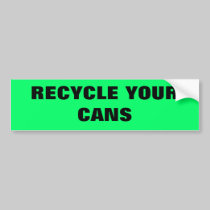 RECYCLE YOUR CANS bumper stickers