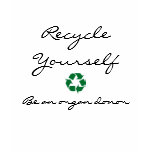 Recycle Yourself Ladie's T-shirt