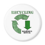 Recycling is a religious ritual magnets