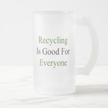 Recycling Is Good For Everyone Coffee Mug