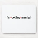 Red Hearts I'm Getting Married mousepads