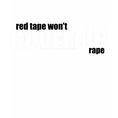 "Red tape won't cover up rape" T-Shirt by organizers
