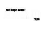 "Red tape won't cover up rape" T-Shirt