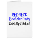 Redneck Bachelor Party Drink Up Bitches Greeting Cards