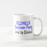 Redneck Bachelor Party Drink Up Bitches Mug