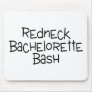 Redneck Bachelorette Bash Mousepad