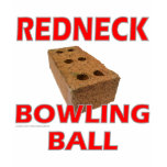 REDNECK BOWLING BALL t-shirts