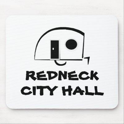 REDNECK CITY HALL mousepad by pbkooistra