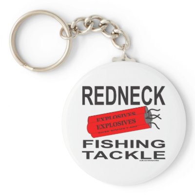 REDNECK FISHING TACKLE T-SHIRTS AND GIFTS KEY CHAINS by redneckproudtees