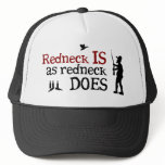 Redneck Is as Redneck Does hats