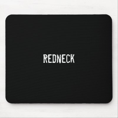 Redneck Mousepad by funnycustomtshirts
