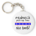 REDNECK PICK-UP LINE NICE TOOTH T-SHIRTS keychains