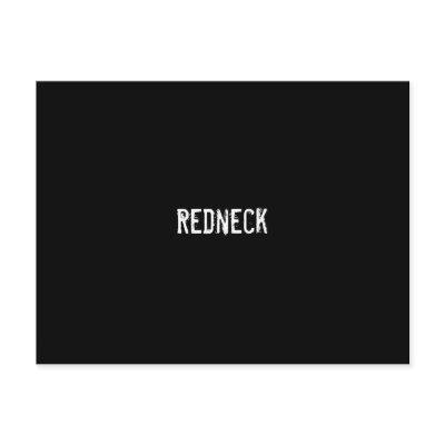 Redneck Post Cards by funnycustomtshirts