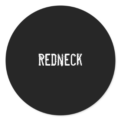 Redneck Stickers by funnycustomtshirts