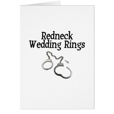 Redneck Wedding Rings Greeting Card by BacheloretteGirl