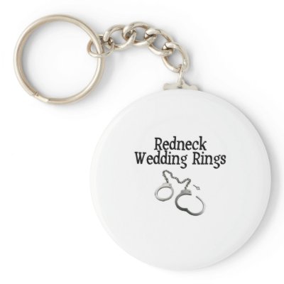 Redneck Wedding Rings Key Chains by BacheloretteGirl