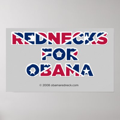 Rednecks for Obama (sbp) Poster by obamaredneck