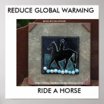 REDUCE GLOBAL WARMING, RIDE A HORSE, ... PRINT