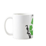 Reduce reuse recycle! Ecology design! mugs